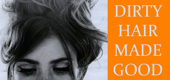 hairstyles for dirty greasy hair