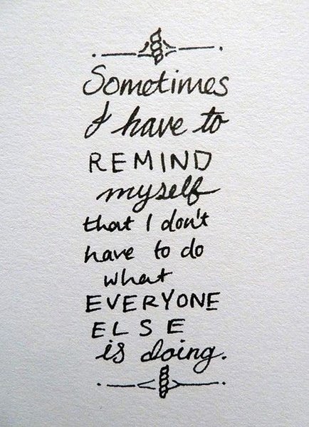 sometimes I have to remind myself