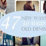 47 new ways to wear old denim