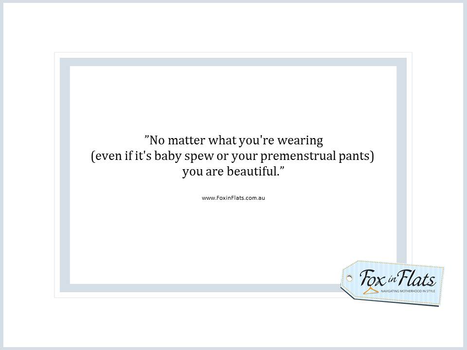 no matter what you're wearing you are beautiful