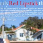 How to apply red lipstick that lasts through a drink, a feast and a kiss