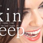 7 steps to skin that looks like you’ve had loads of sleep
