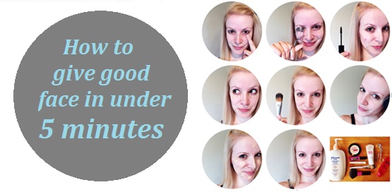 How to give good face in under 5 minutes
